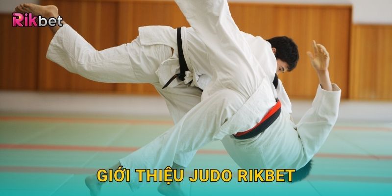 Giới thiệu Judo Rikbet