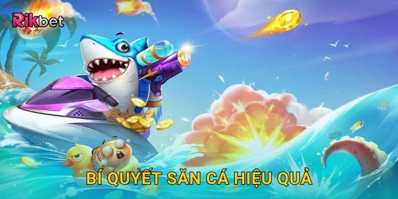 Bí quyết săn cá hiệu quả