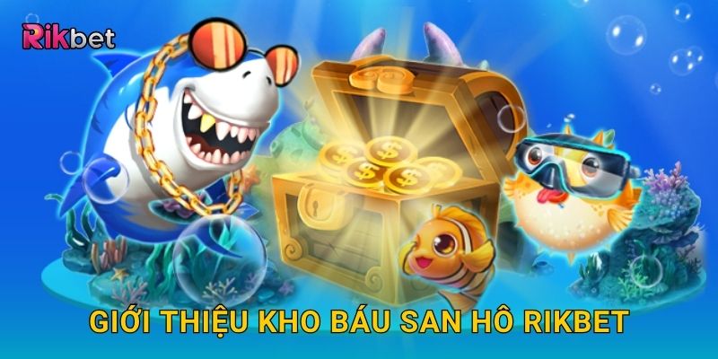 Giới thiệu Kho Báu San Hô Rikbet