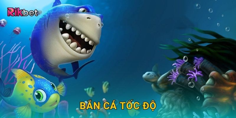 Bắn Cá Tốc Độ – Thử thách phản xạ siêu nhanh tại Rikbet